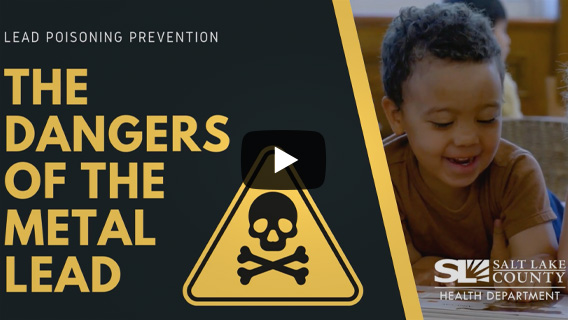 YouTube: The Dangers of the Metal Lead - Salt Lake County Health Department